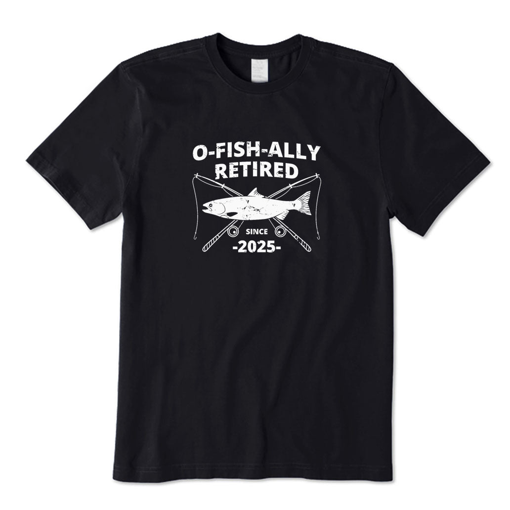 O-Fish-Ally Retired Since 2025 T-Shirt