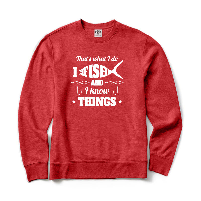 I Fishing and I Know Things Crewneck Sweatshirt