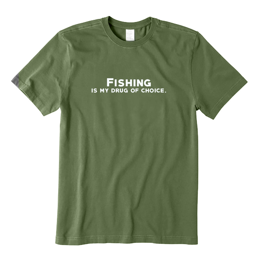 Fishing Is My Drug of Choice T-Shirt