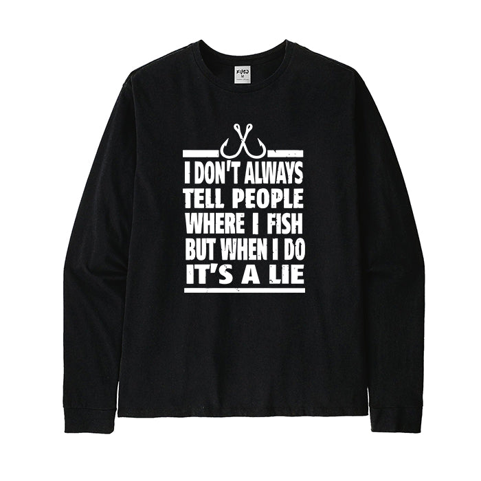 NOT TELL PEOPLE WHERE I FISH Long Sleeve T-Shirt