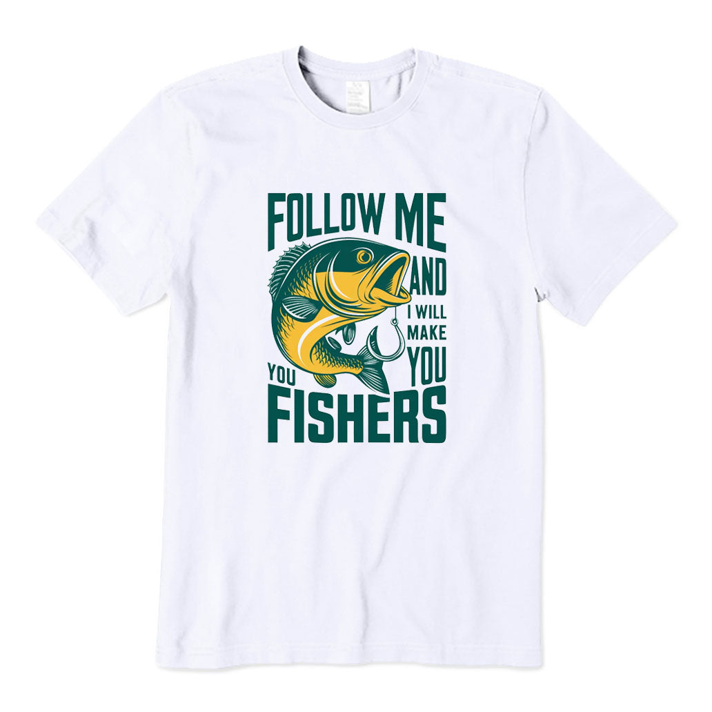 Follow Me and I Will Make You Fishers T-Shirt