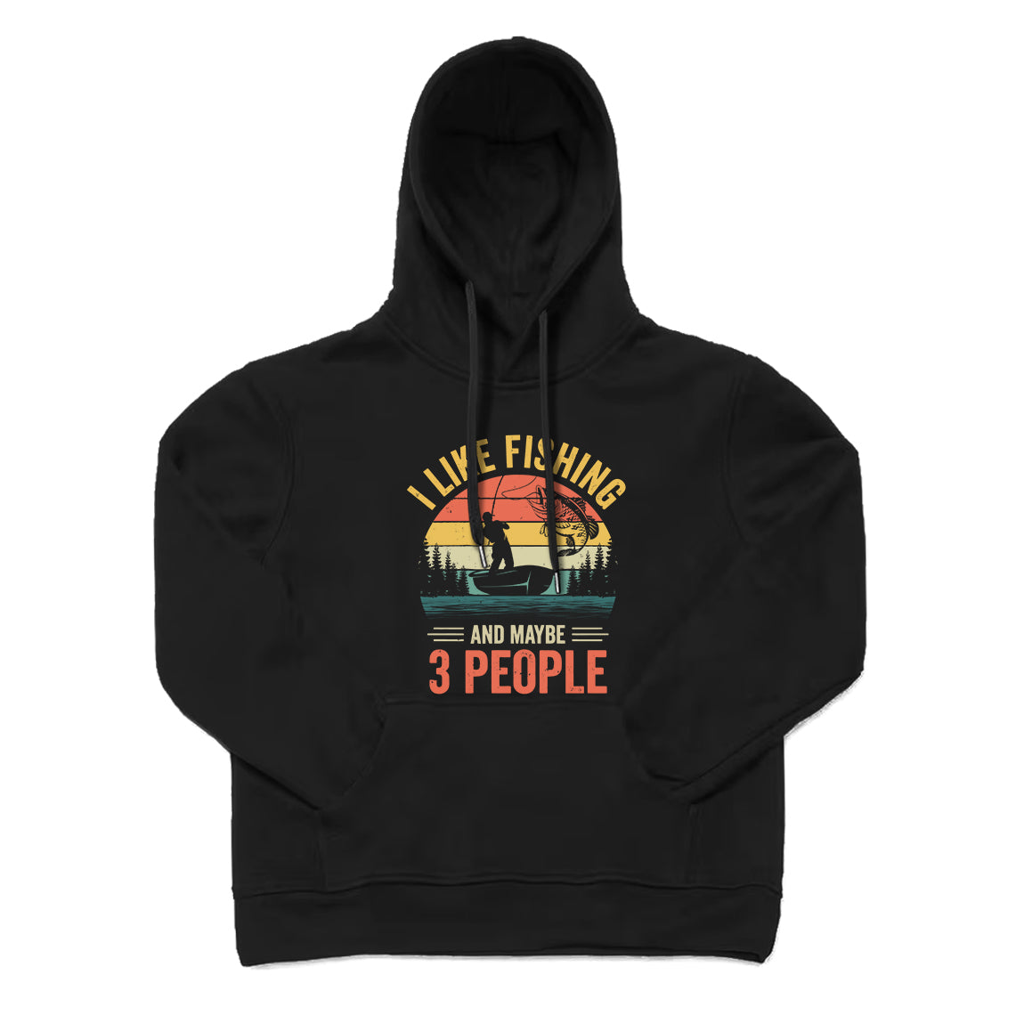 I Like Fishing and Maybe 3 People Hoodie