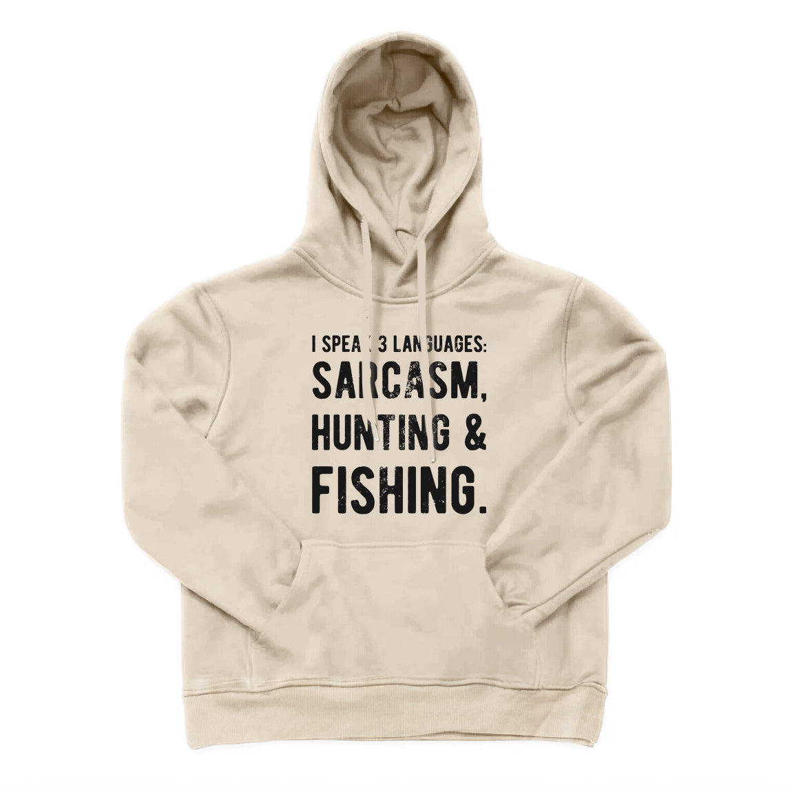 I Speak 3 Languages Sarcasm Hunting&Fishing Hoodie