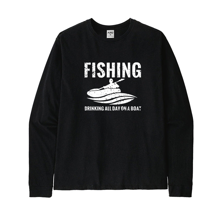 Fishing and Drinking All Day on A Boat Long Sleeve T-Shirt