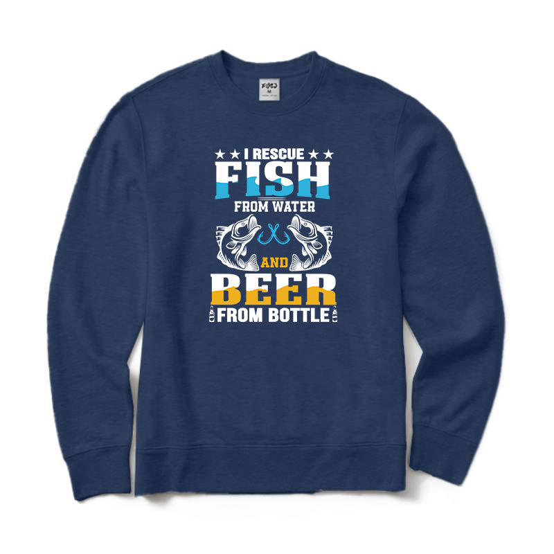 I Rescue Fish From Water and Beer From Bottle Crewneck Sweatshirt