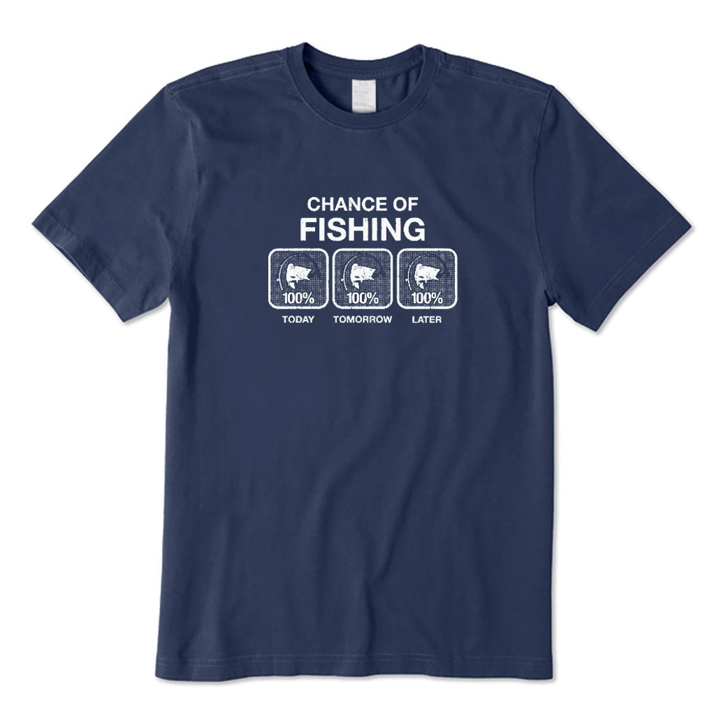 Chance Of Fishing T-Shirt