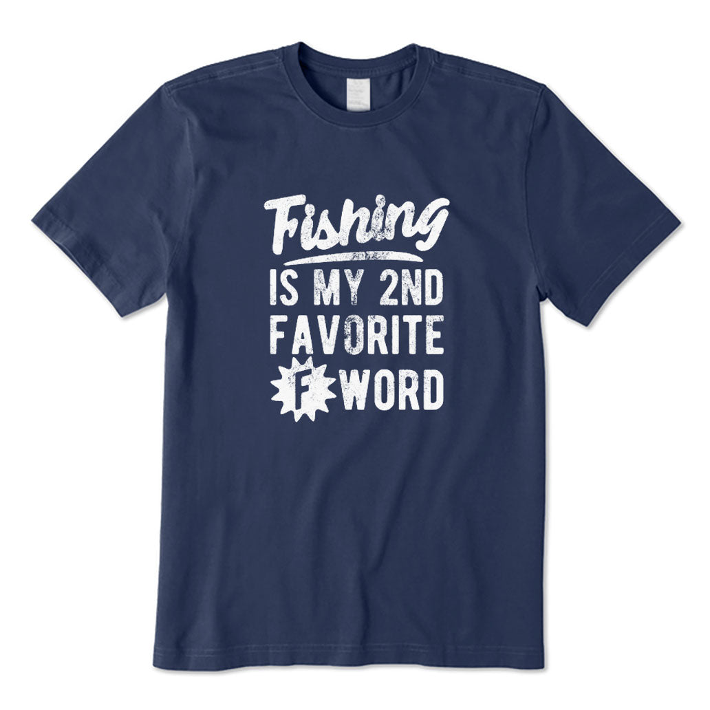 Fishing Is My 2nd Favorite F Word T-Shirt