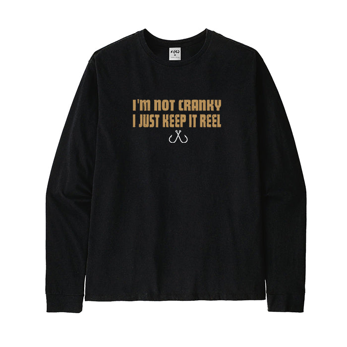 I'm Not Cranky I Keep It Reel Long Sleeve T-Shirt