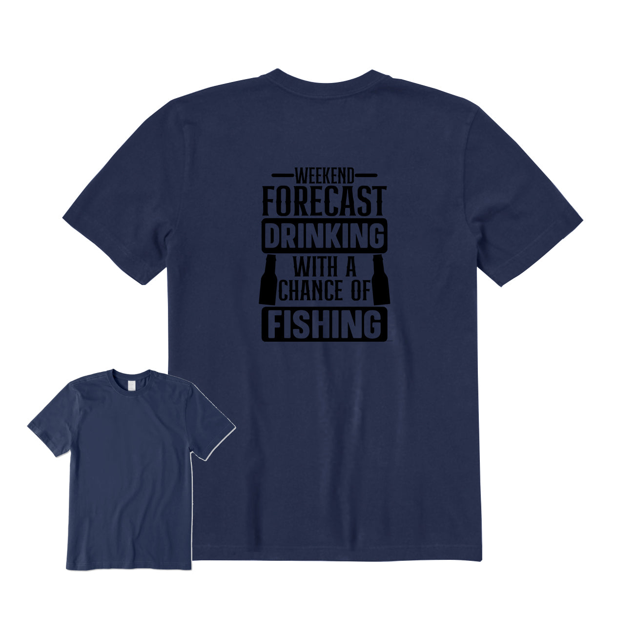 WEEKEND FORECAST DRINKING WITH A CHANCE OF FISHING Back Graphic T-Shirt