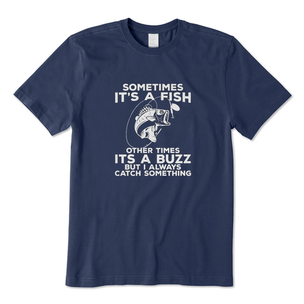 Sometimes It's A Fish T-Shirt