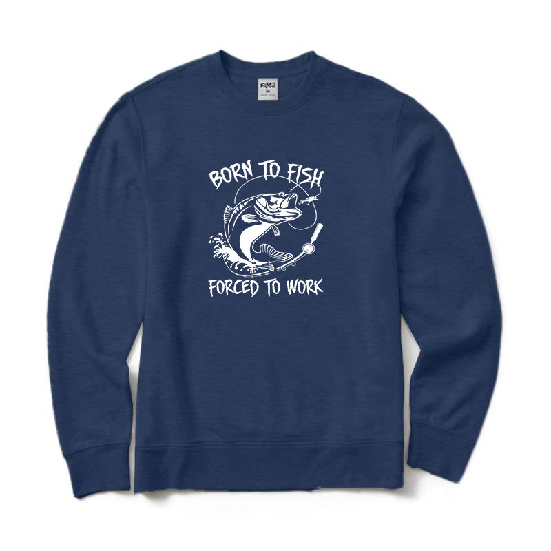 Born To Fish Forced To Work Crewneck Sweatshirt