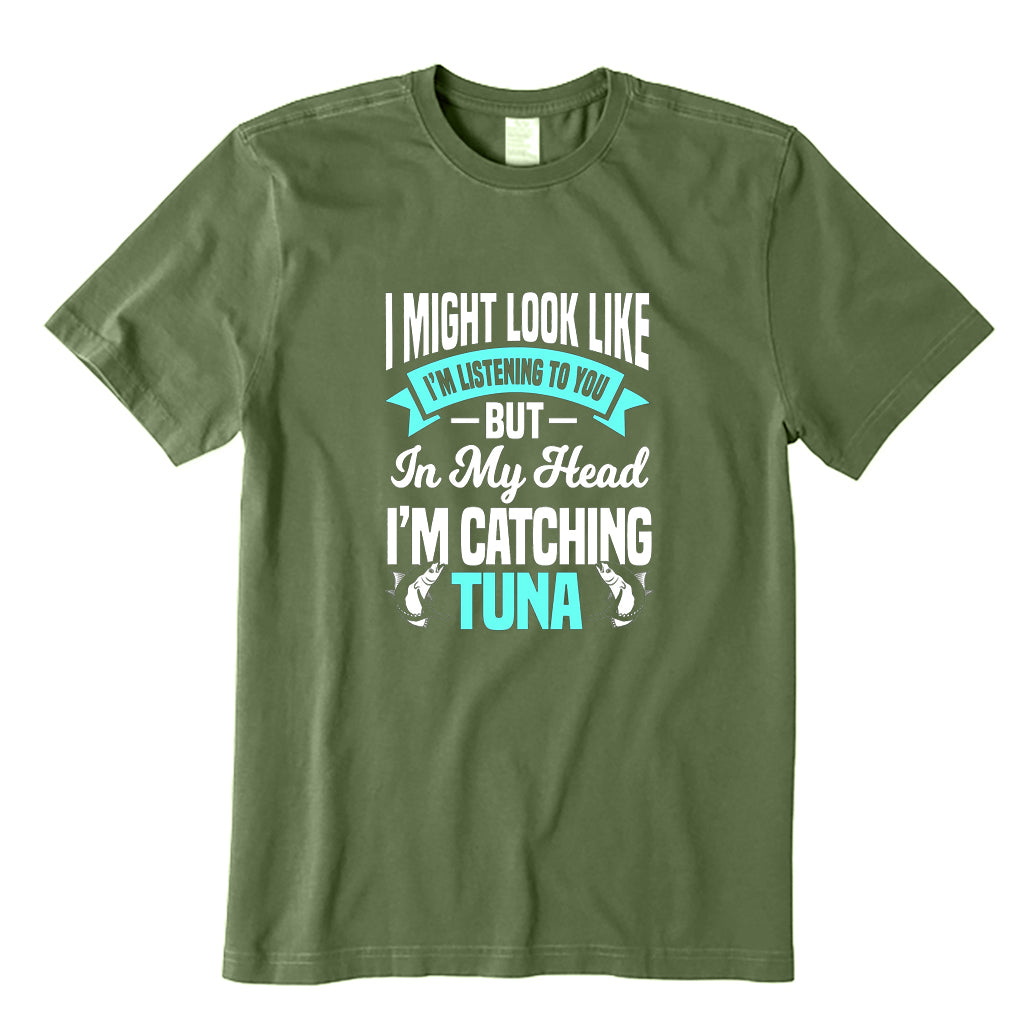 I'm Catching Tuna T-Shirt