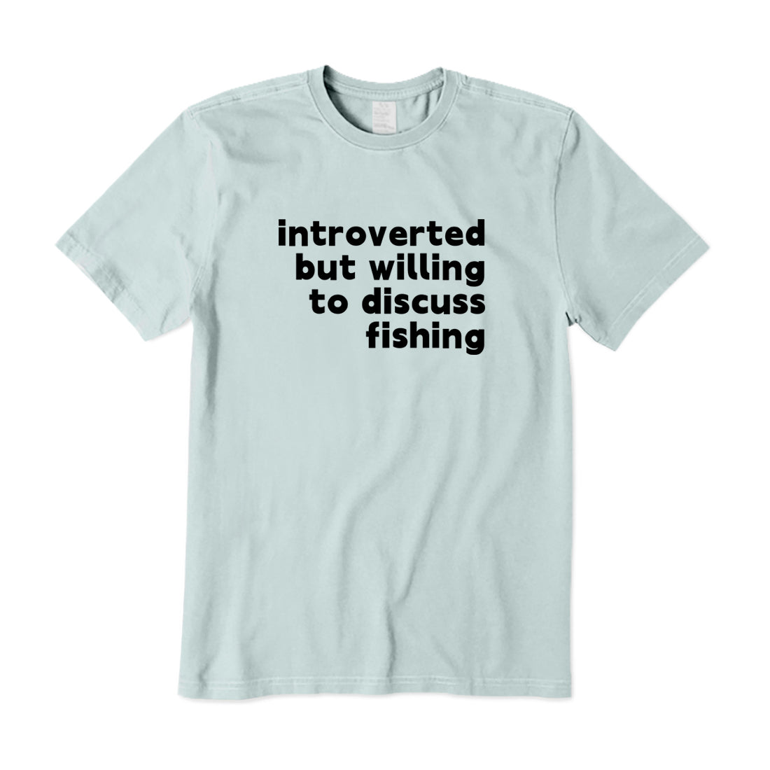 Introverted But Willing To Discuss Fishing T-Shirt