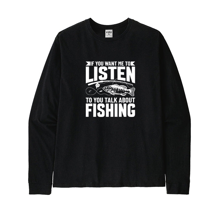 To You Talk about Fishing Long Sleeve T-Shirt