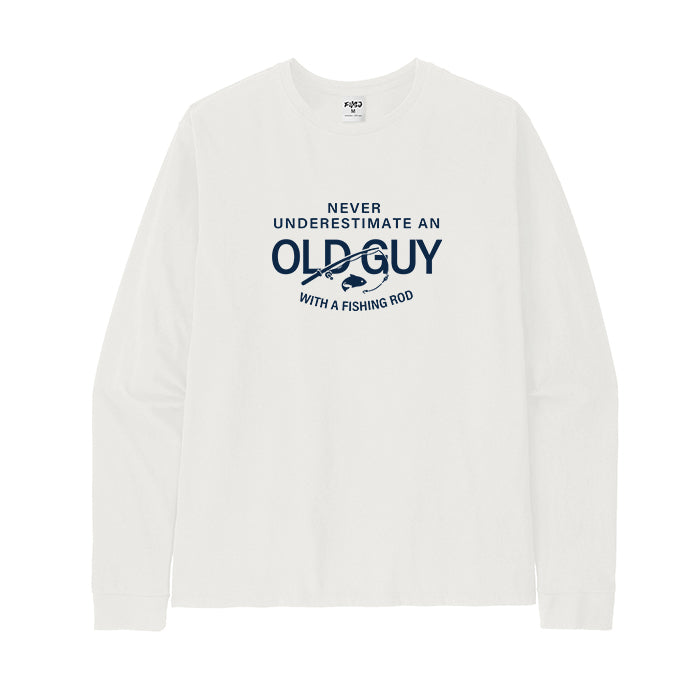 Never Underestimate An Old Guy with A Fishing Rod Long Sleeve T-Shirt