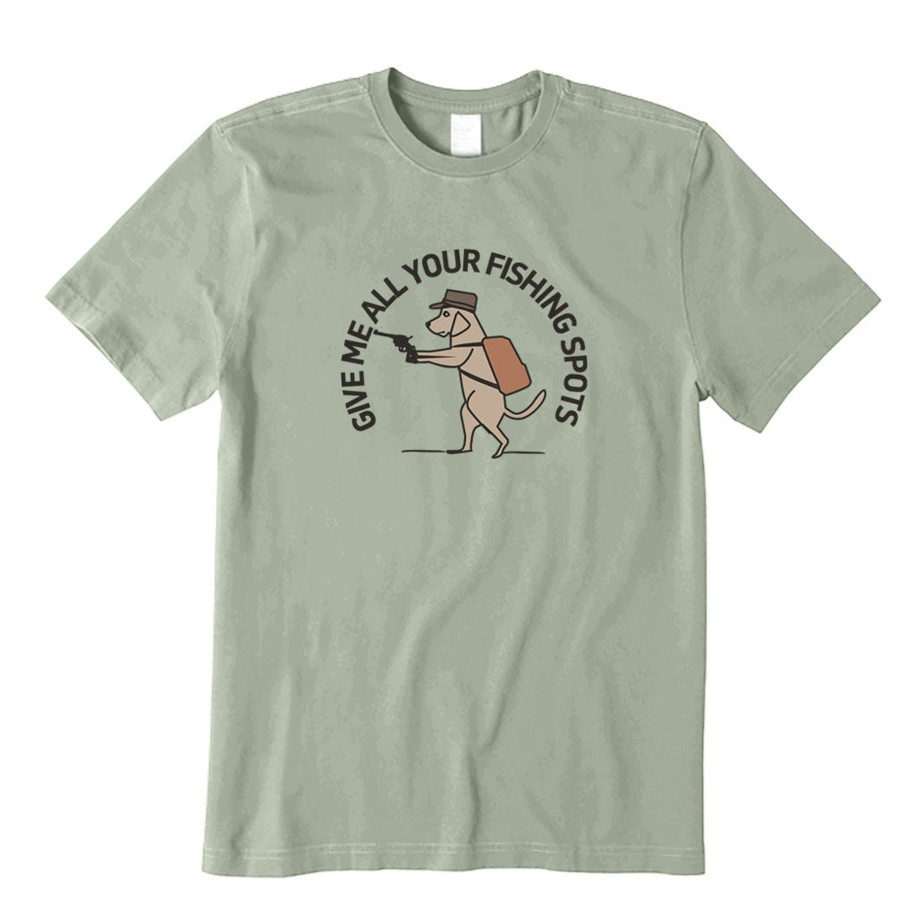 Give Me All Your Fishing Spot T-Shirt