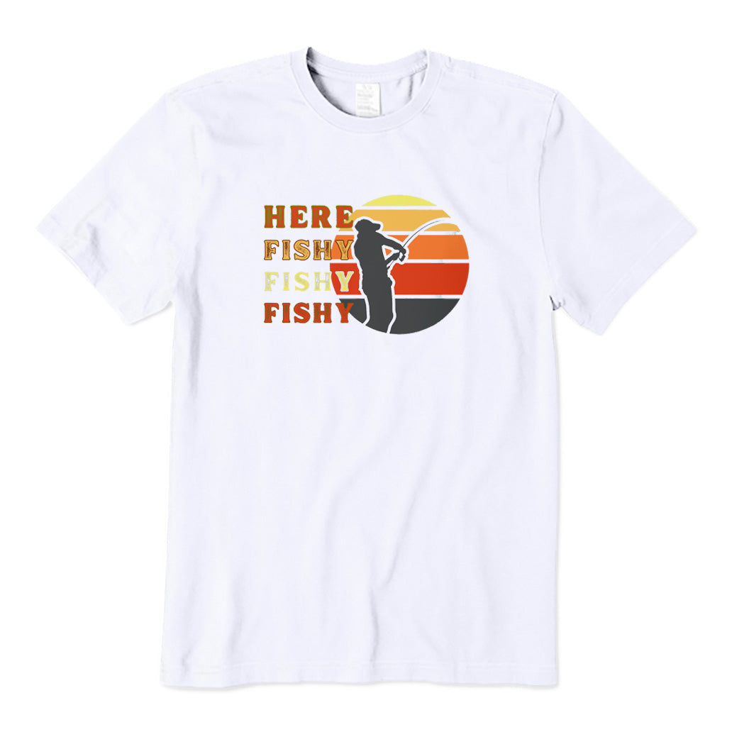 Here Fishy Fishy Fishy T-Shirt