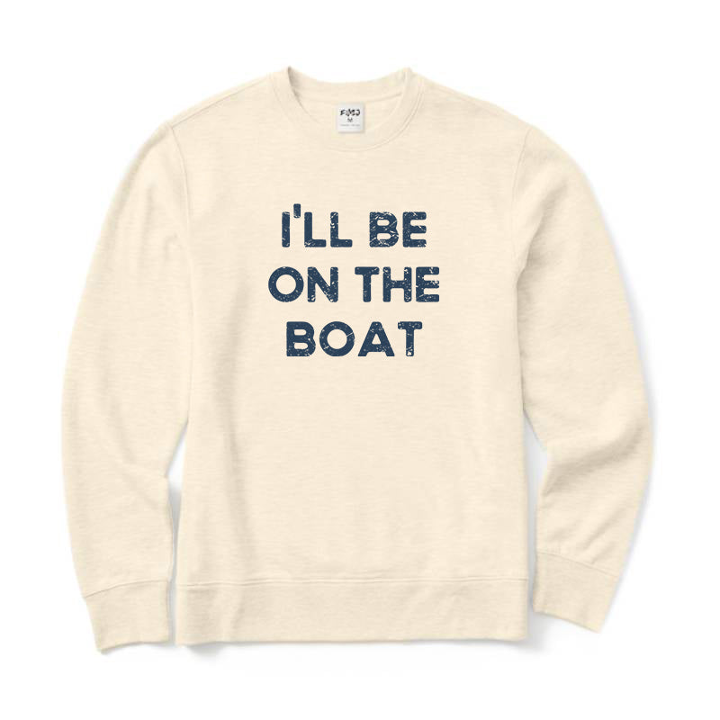 I'll Be on The Boat Crewneck Sweatshirt