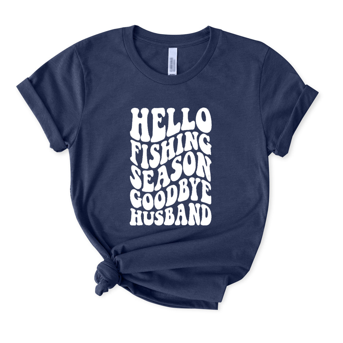 Hello Fishing Season Goodbye Husband T-Shirt for Women