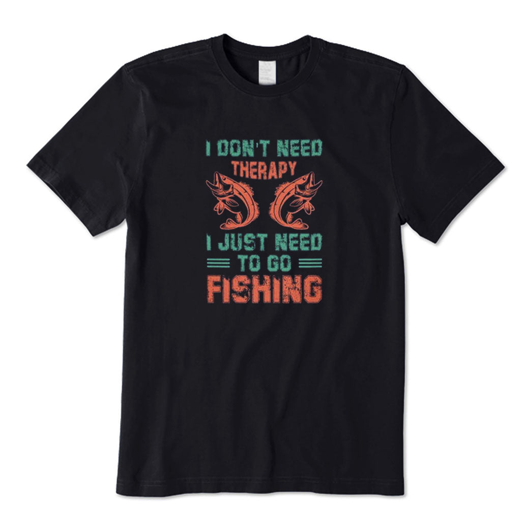 I Just Need Go To Fishing T-Shirt