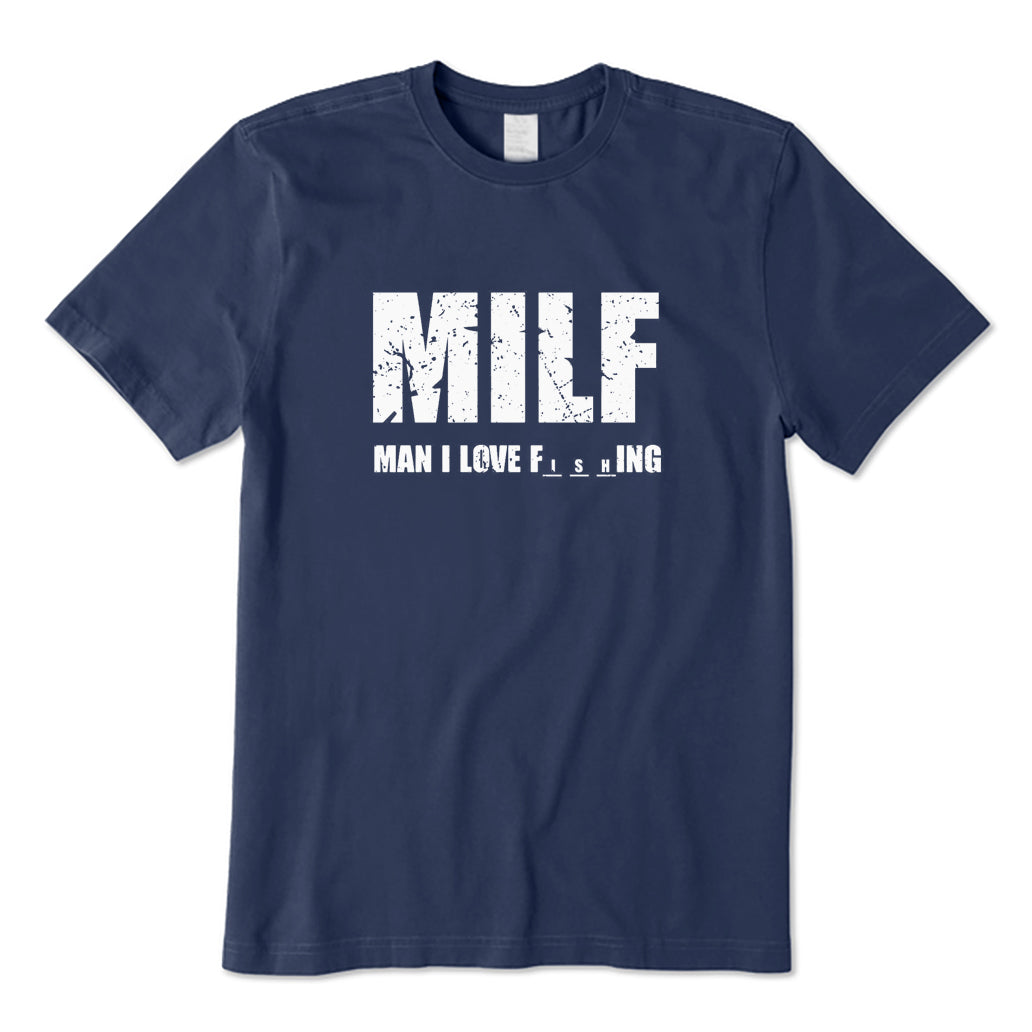 MILF Man I Love Fishing T-Shirt