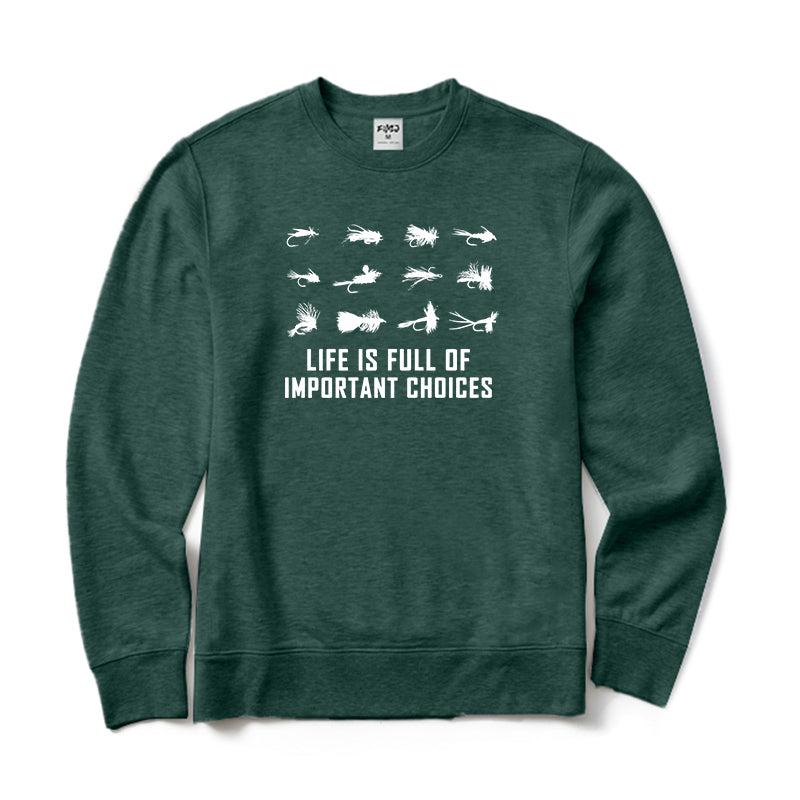 LIFE IS FULL OF IMPORTANT CHOICES Crewneck Sweatshirt