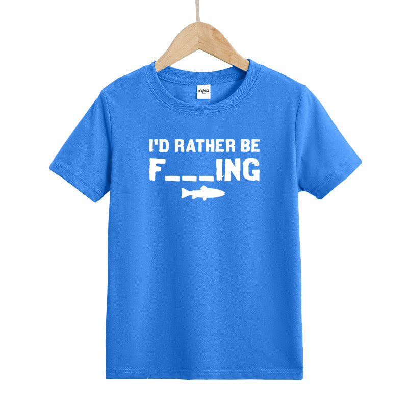 I'd Rather Be F_ING Kids T-Shirt