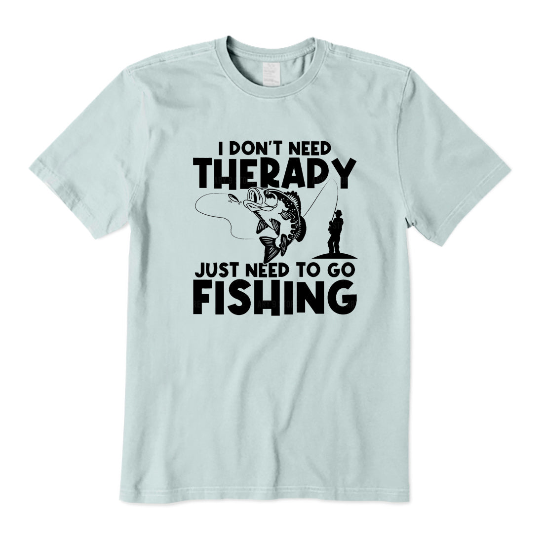 I Don't Need Therapy Just Need To Go Fishing T-Shirt