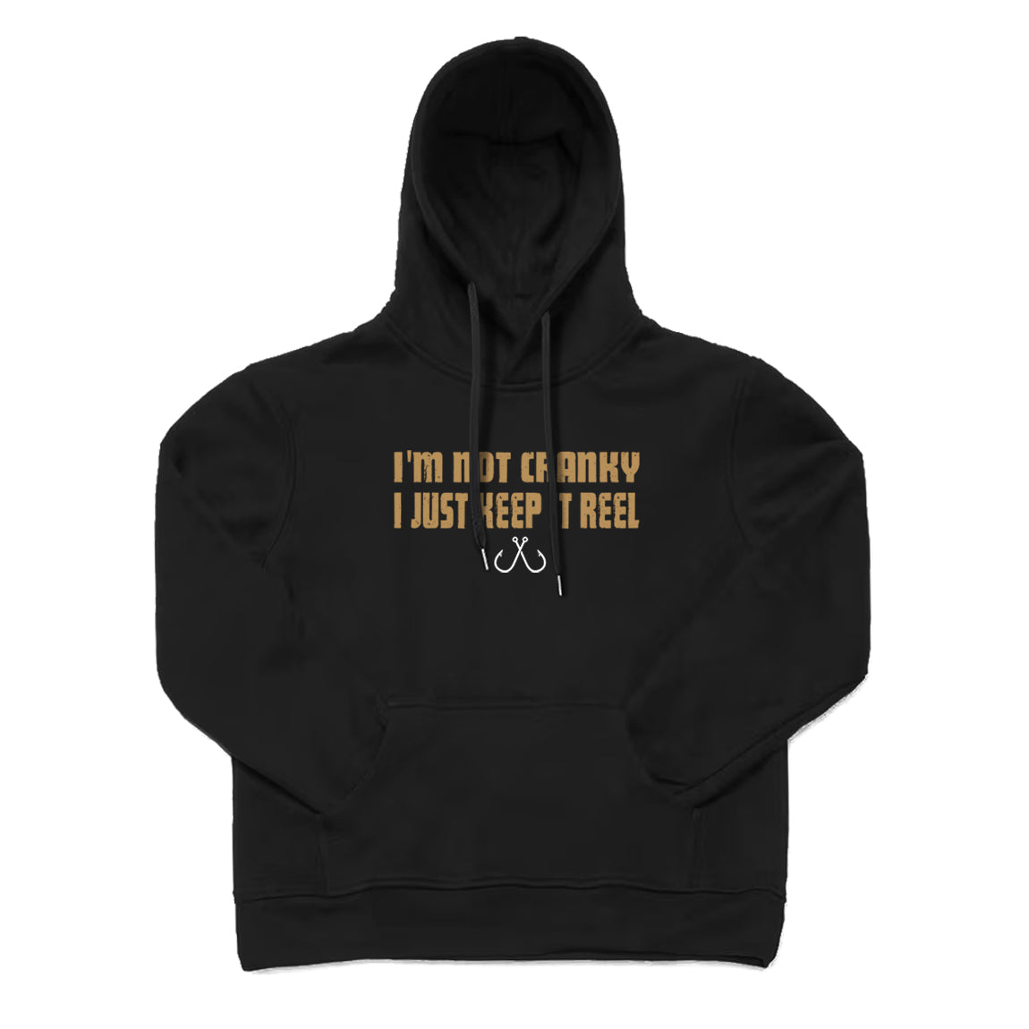 I'm Not Cranky I Keep It Reel Hoodie