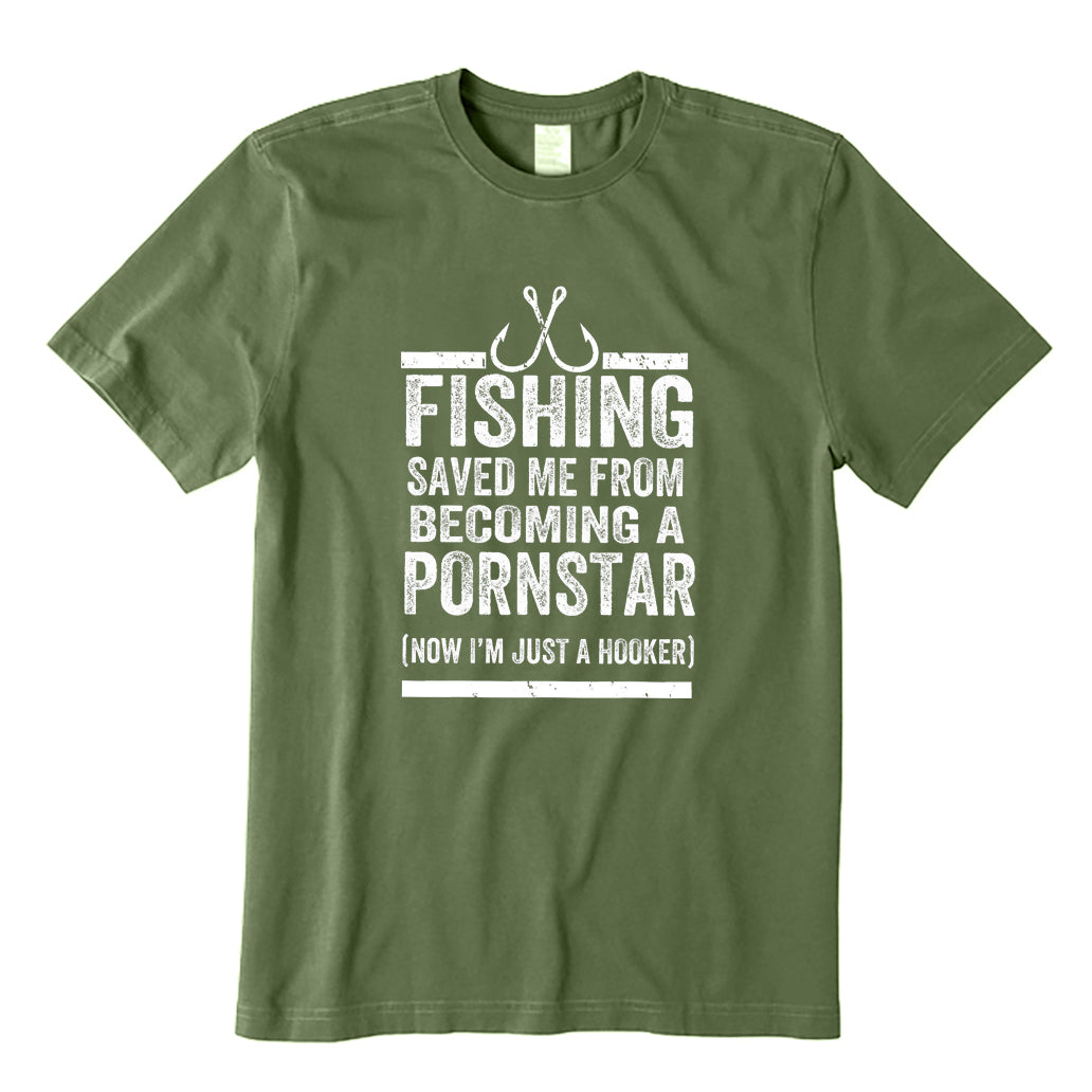 Fishing Saved Me From Becoming A Pornstar T-Shirt