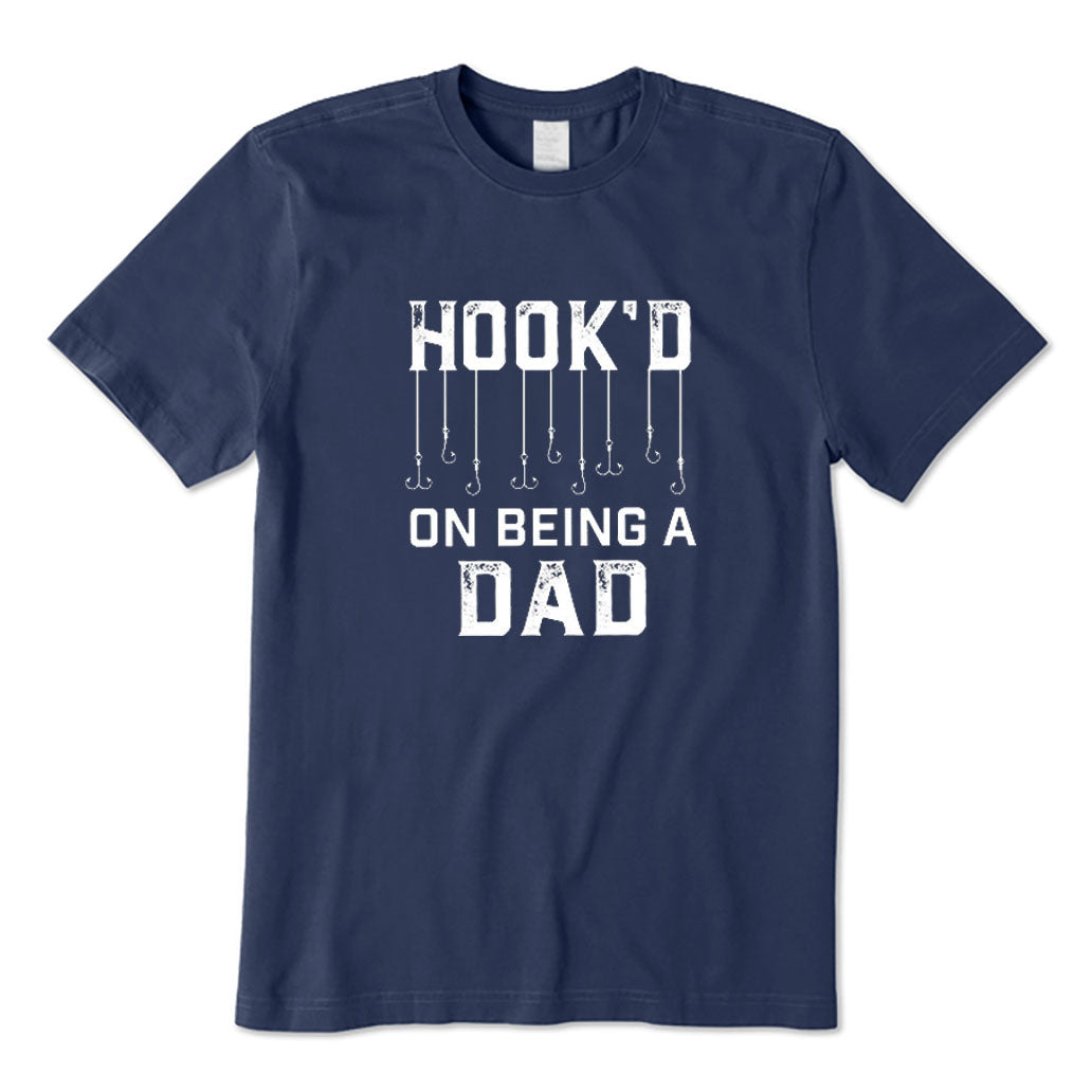 Hook'd on Being A Dad T-Shirt