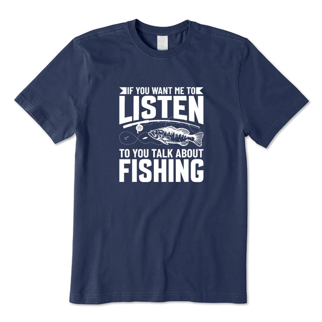 To You Talk about Fishing T-Shirt