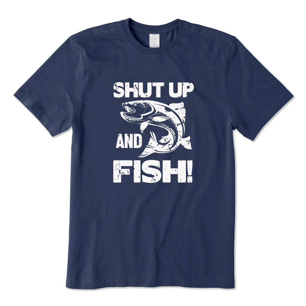 Shut Up and Fish T-Shirt