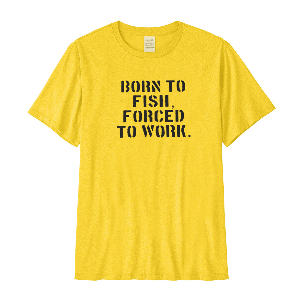 Born To Fish Forced To Work Performance T-SHIRT