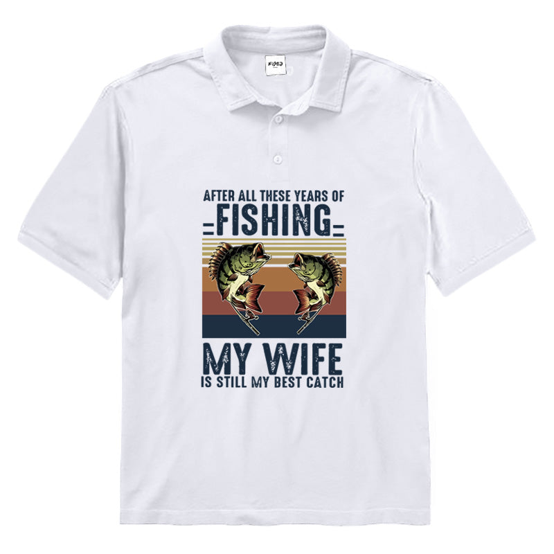 My Wife Is Still My Best Catch Polo Shirt