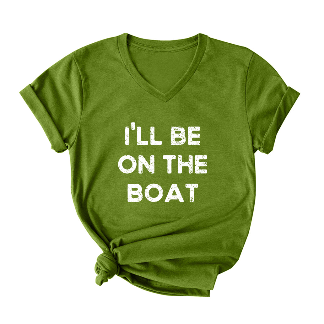 I'LL BE ON THE BOAT V Neck T-Shirt for Women