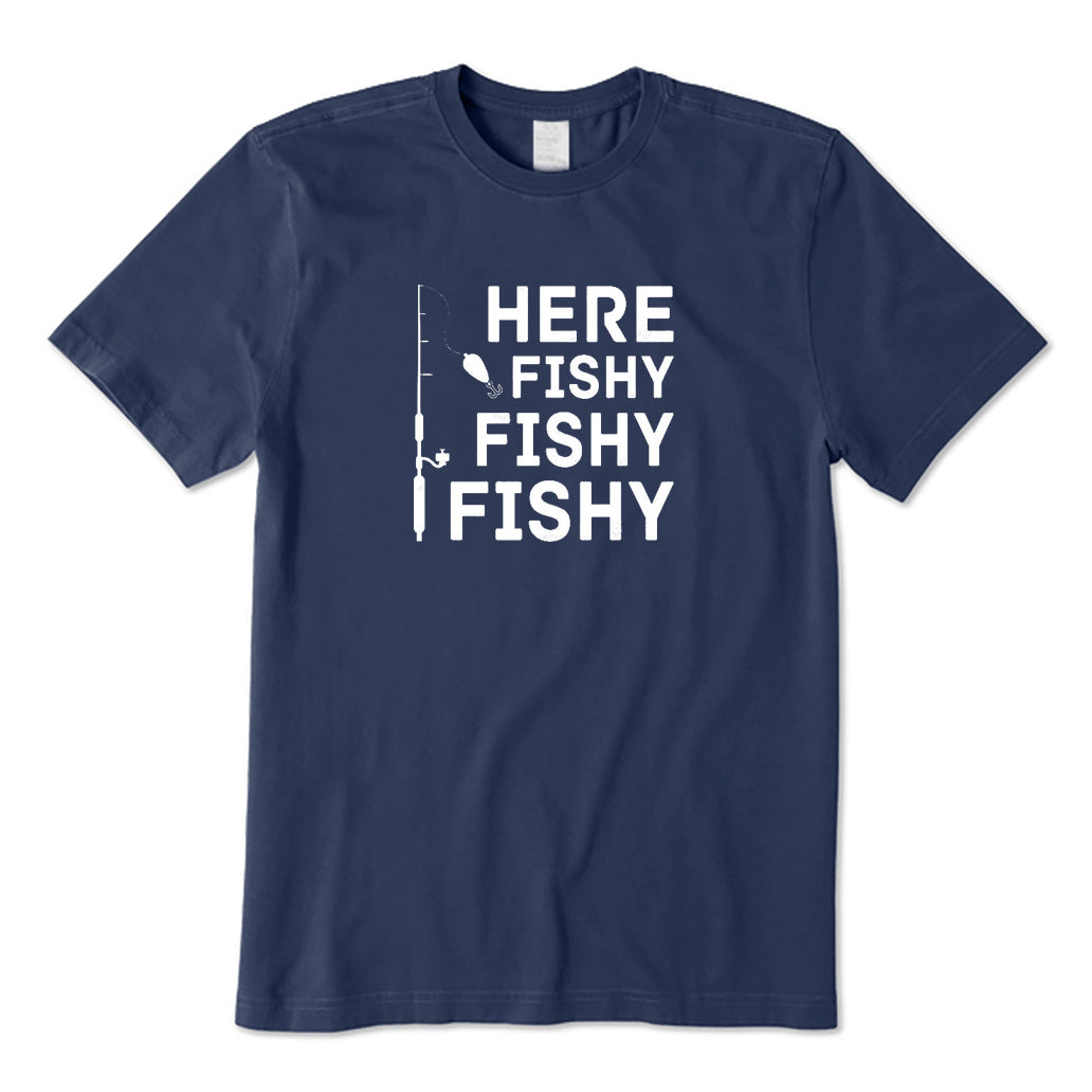 Here Fishy Fishy Fishy T-Shirt