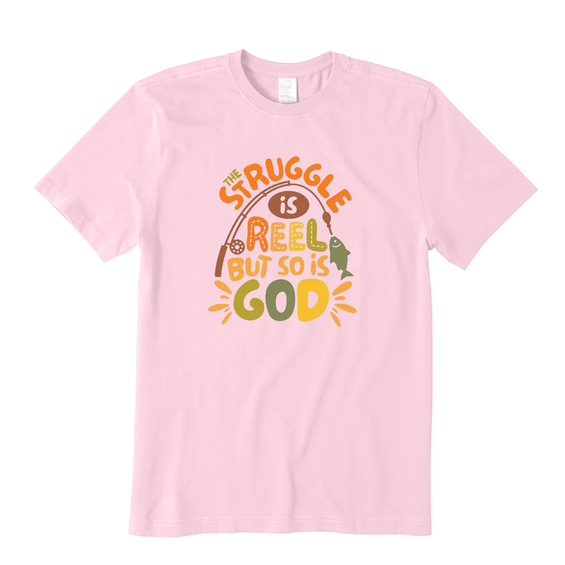 The Struggle is Reel But So Is God T-Shirt