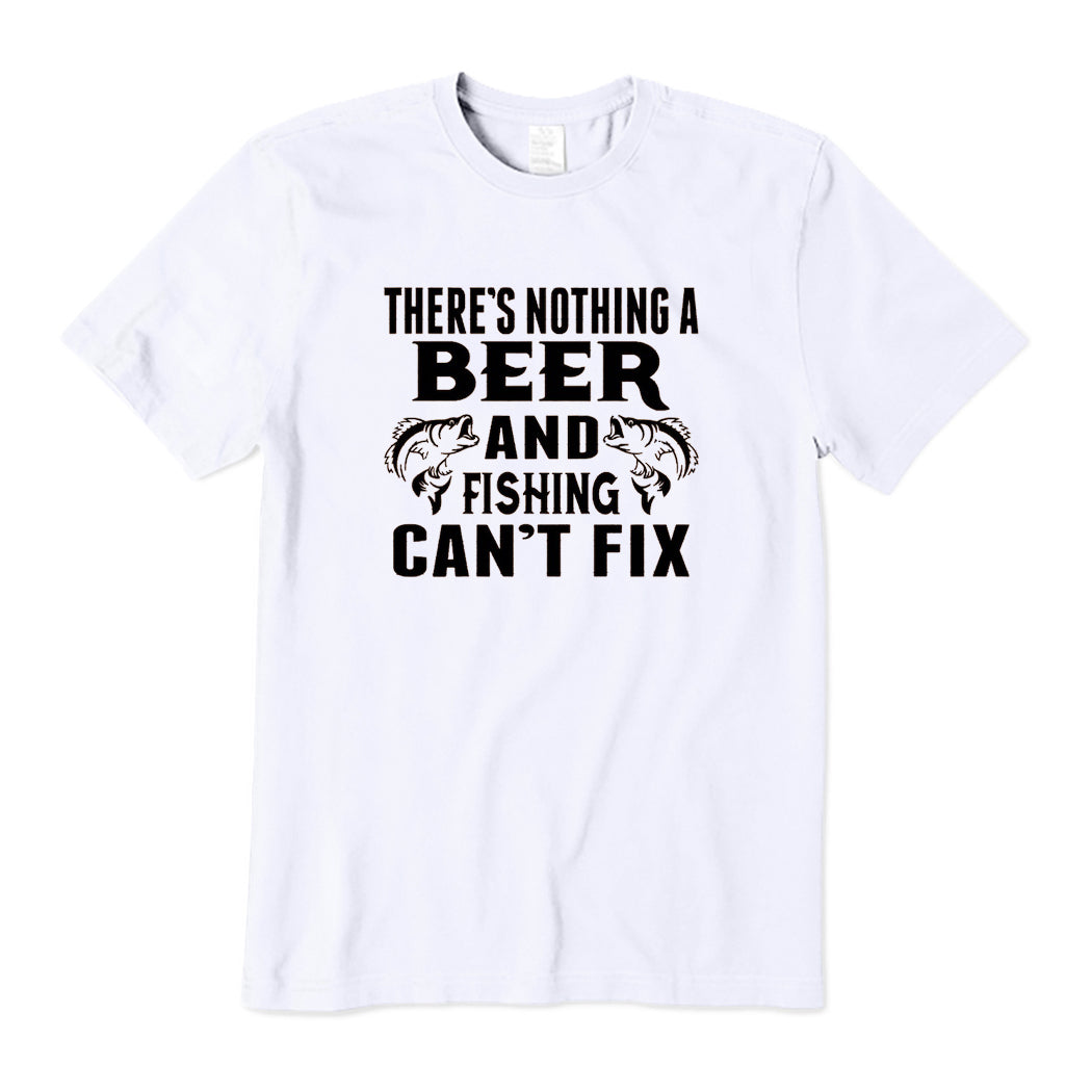 There's Nothing A Beer And Fishing Can't Fix T-Shirt