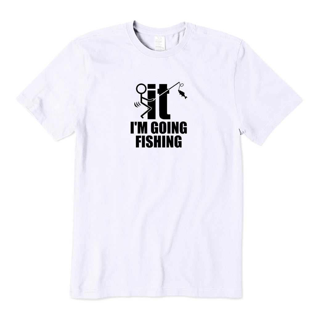 FIT I'm Going Fishing T-Shirt