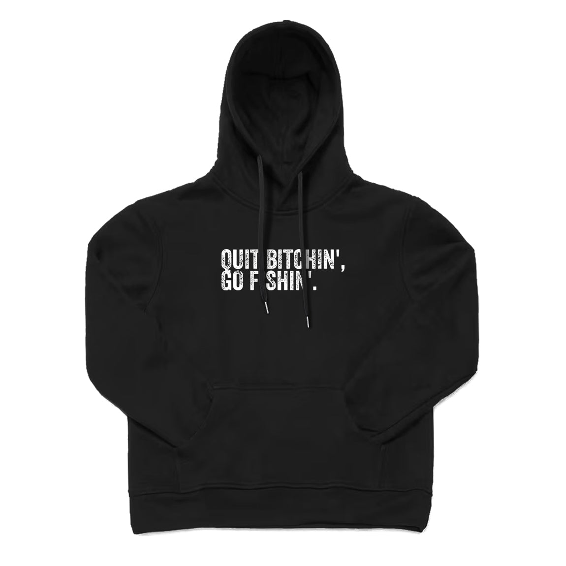 Quit Bitching Go Fishing Hoodie