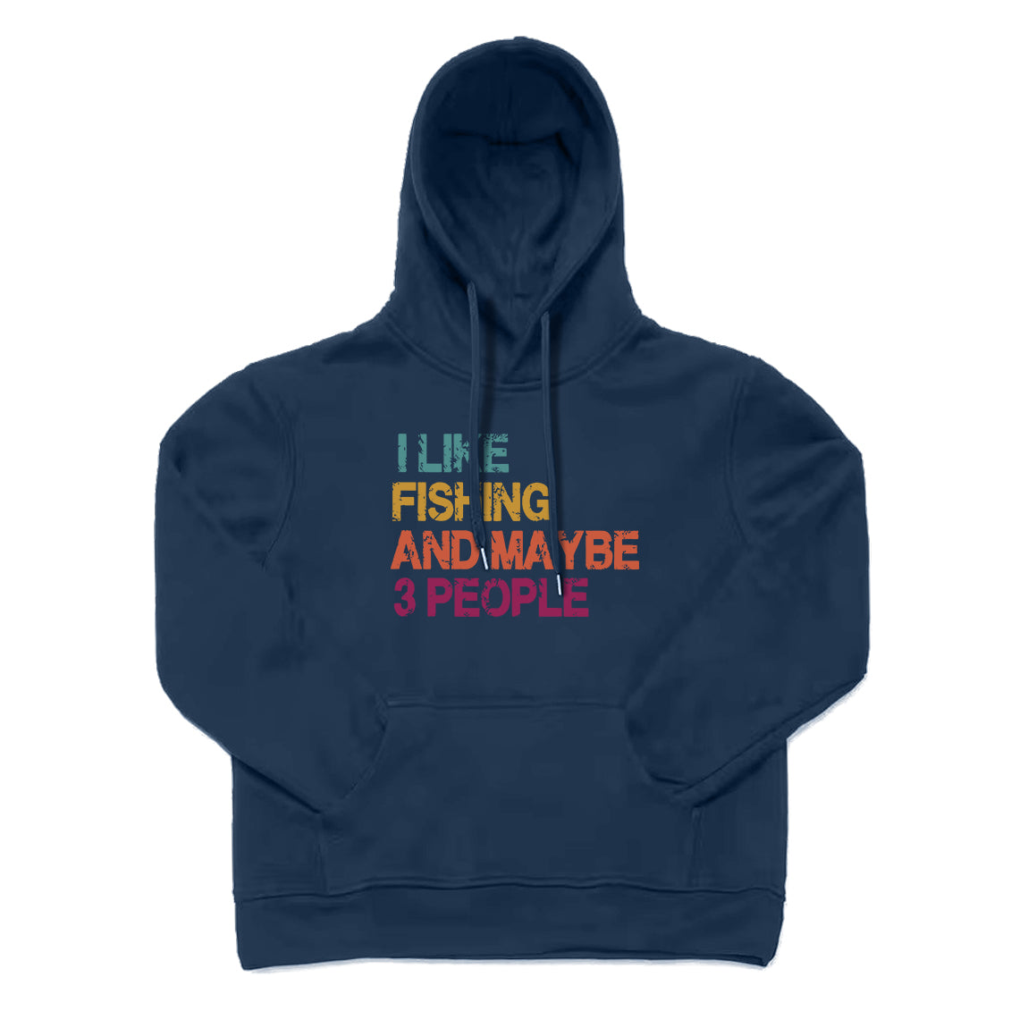 I Like Fishing and Maybe 3 People Hoodie