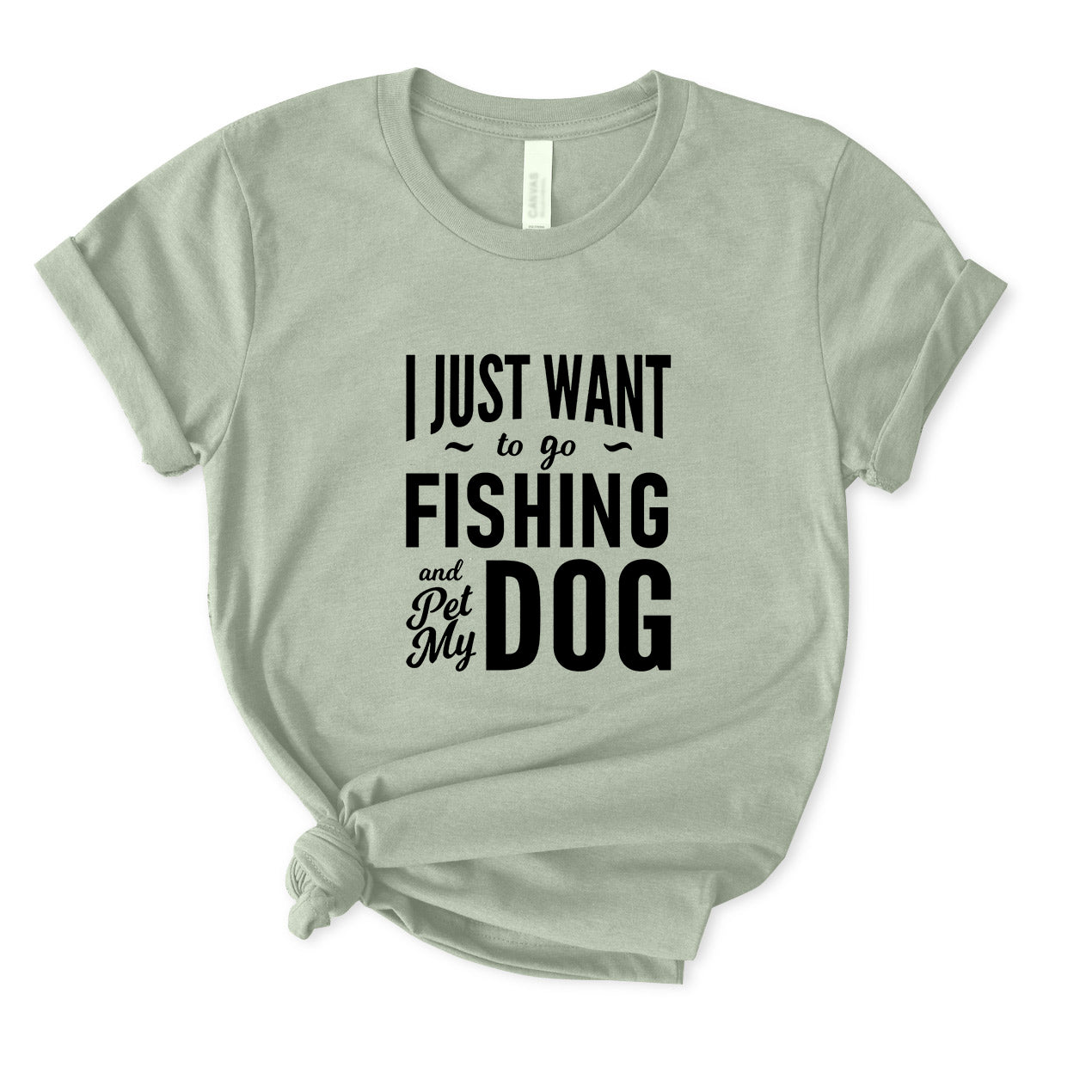 I Just Want to Go Fishing and Pet My Dog T-Shirt for women