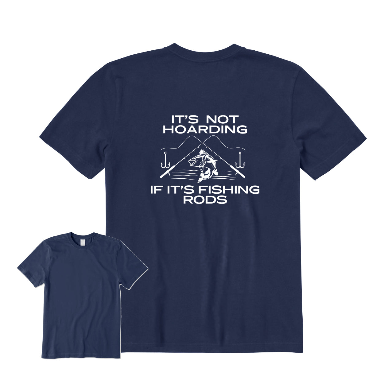 IT’S NOT HOARDING IF IT’S FISHING RODS Back Graphic T-Shirt