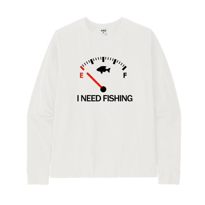 I NEED FISHING Long Sleeve T-Shirt