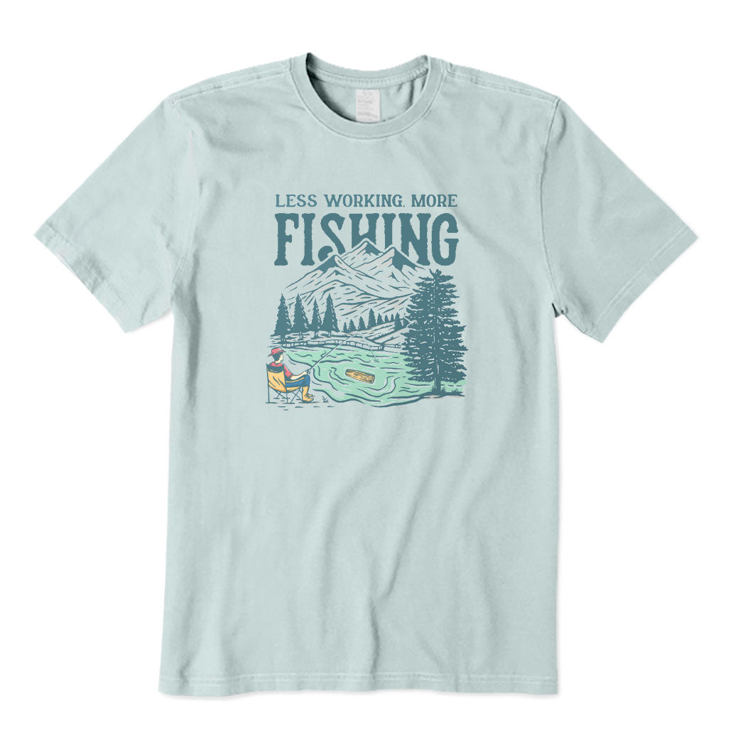 Less Working More Fishing T-Shirt