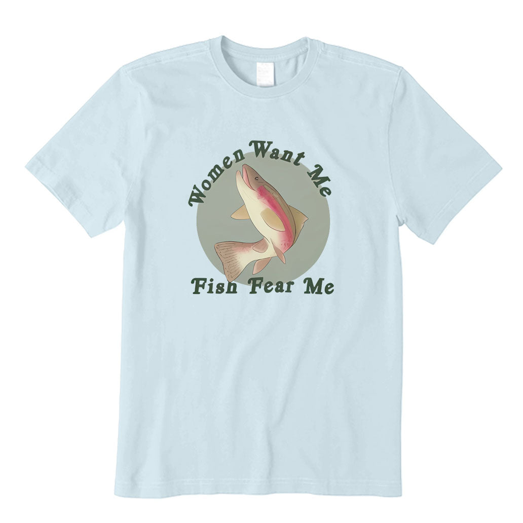 Women Want Me Fish Fear Me T-Shirt