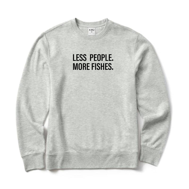 Less People More Fishes Crewneck Sweatshirt