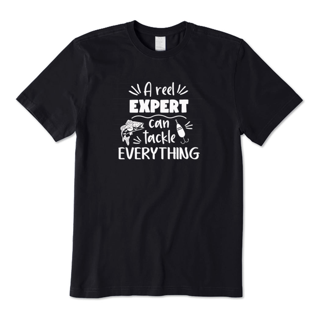 A Reel Expert Can Take Everything T-Shirt