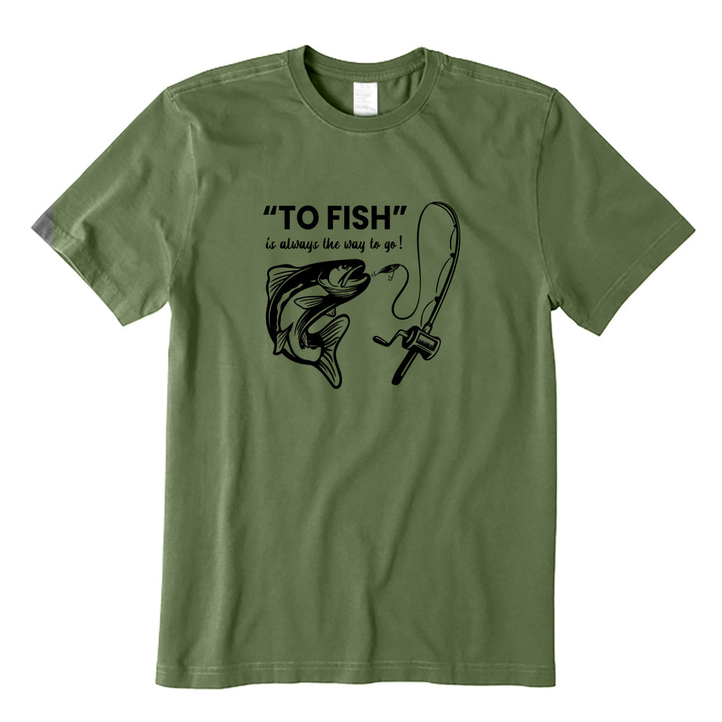 To Fish T-Shirt